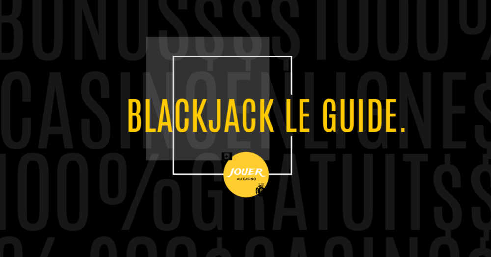 jouer au casino en ligne blackjack le guide