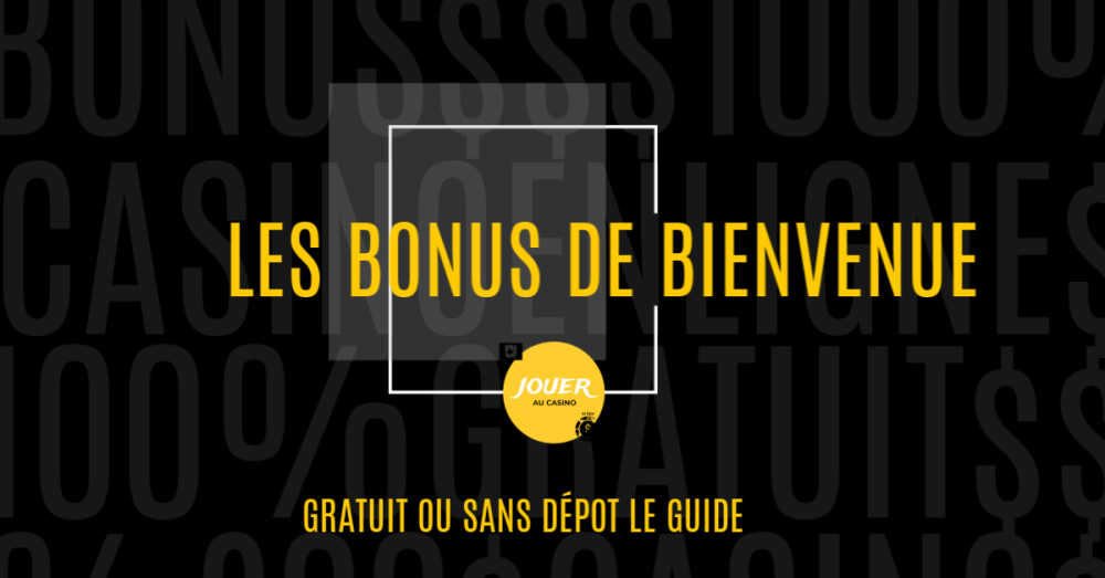 les bonus de bienvenue gratuit sans depot