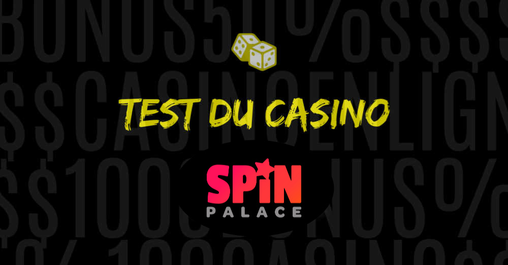 test du casino en ligne spin palace avis