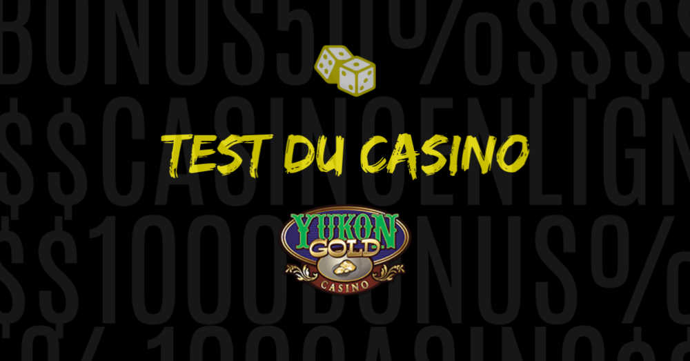 test du casino en ligne yukon gold avis