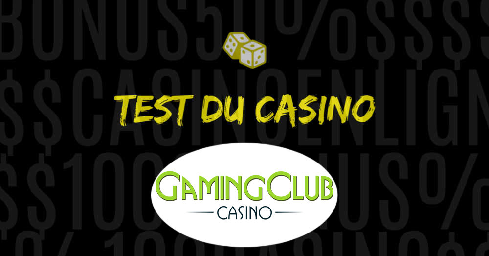 test et avis a propos de gaming club casino