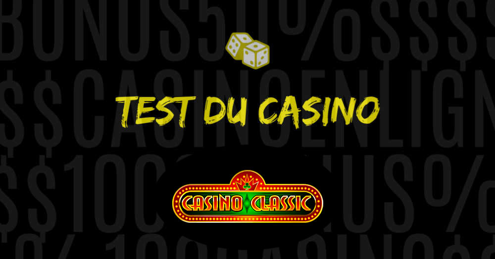 test et avis sur casino classic