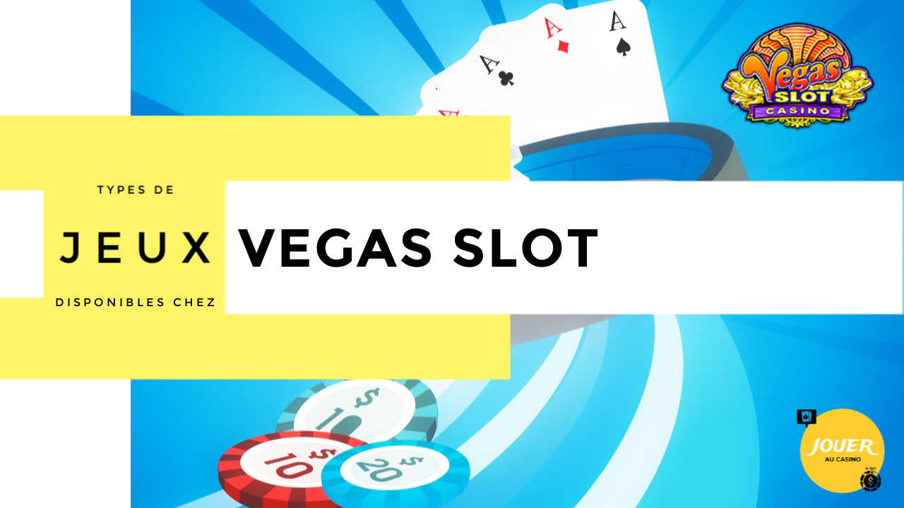 jeux disponibles sur vegas slot