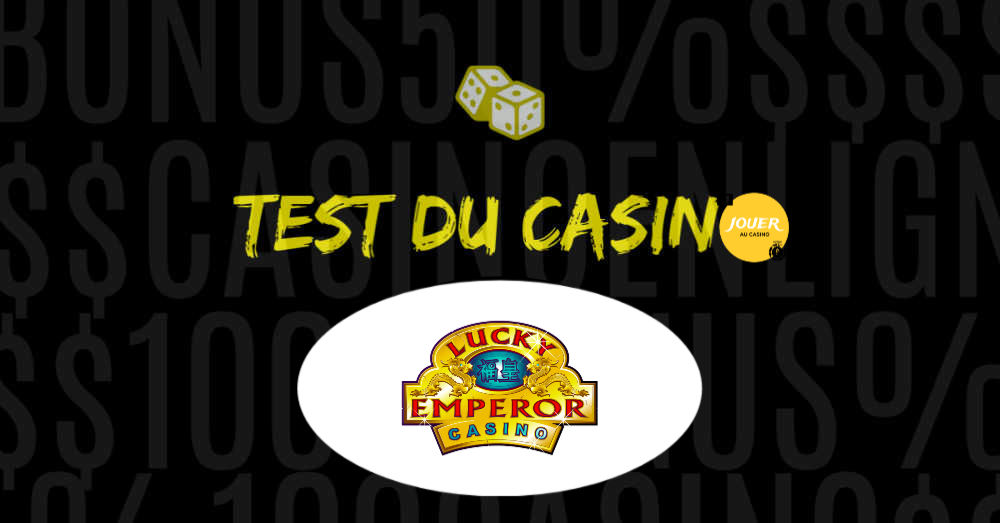 test du casino en ligne lucky emperor