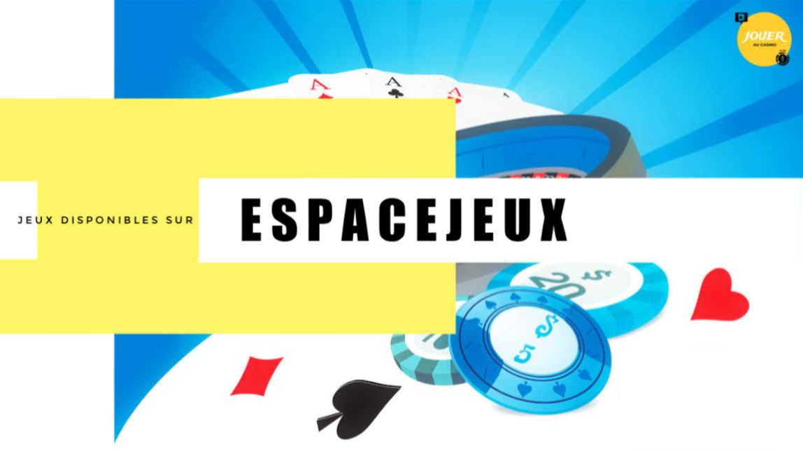 les jeux disponibles sur espacejeux